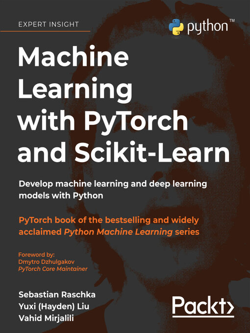 Title details for Machine Learning with PyTorch and Scikit-Learn by Sebastian Raschka - Available